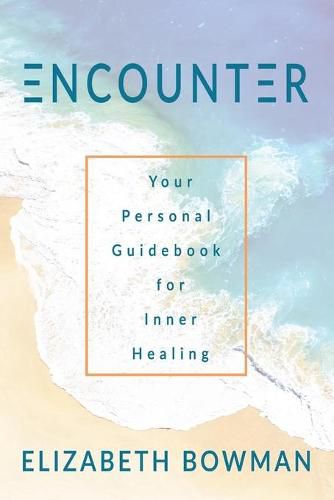 Cover image for Encounter: Your Personal Guidebook for Inner Healing