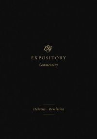 Cover image for ESV Expository Commentary: Hebrews-Revelation