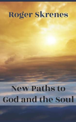 Cover image for New Paths to God and the Soul