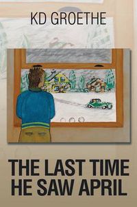 Cover image for The Last Time He Saw April