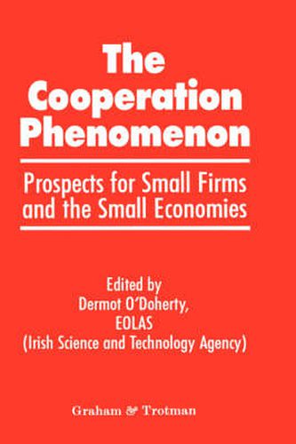 Cover image for The Co-operation Phenomenon - Prospects for Small Firms and the Small Economies
