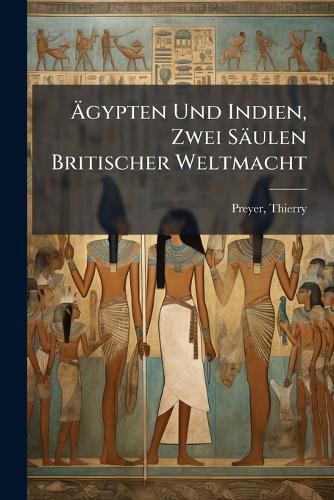Cover image for Gypten Und Indien, Zwei S Ulen Britischer Weltmacht
