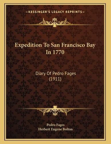 Cover image for Expedition to San Francisco Bay in 1770: Diary of Pedro Fages (1911)