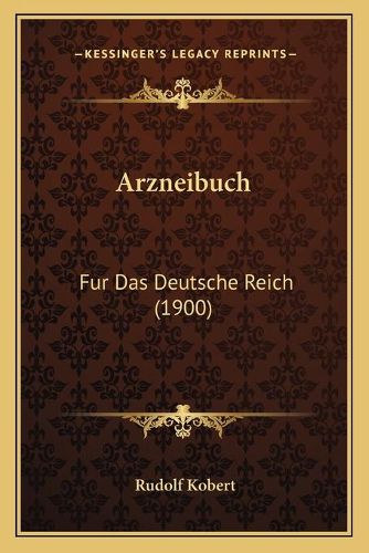 Cover image for Arzneibuch: Fur Das Deutsche Reich (1900)