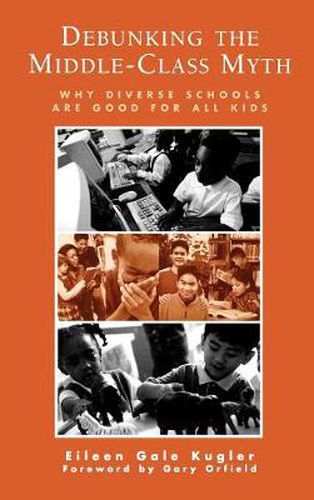 Cover image for Debunking the Middle-Class Myth: Why Diverse Schools Are Good for All Kids