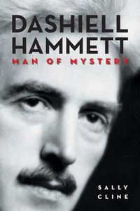 Cover image for Dashiell Hammett: Man of Mystery