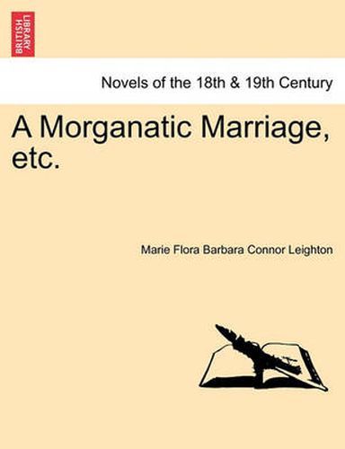 Cover image for A Morganatic Marriage, Etc.