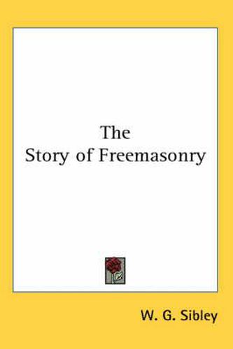 Cover image for The Story of Freemasonry