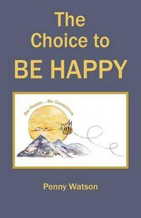 Cover image for The Choice to Be Happy