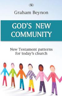 Cover image for God's New Community: New Testament Patterns For Today's Church