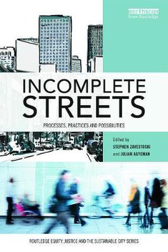 Cover image for Incomplete Streets: Processes, practices, and possibilities