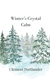 Cover image for Winter's Crystal Calm