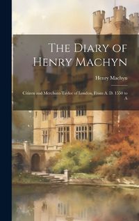 Cover image for The Diary of Henry Machyn