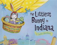 Cover image for The Littlest Bunny in Indiana: An Easter Adventure