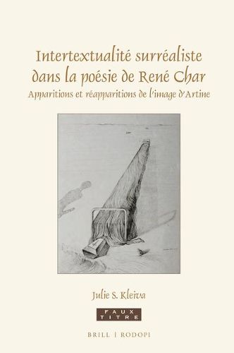 Intertextualite surrealiste dans la poesie de Rene Char: Apparitions et reapparitions de l'image d'Artine