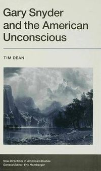 Cover image for Gary Snyder and the American Unconscious: Inhabiting the Ground