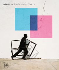 Cover image for Robin Rhode: The Geometry of Colour