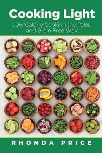 Cover image for Cooking Light: Low Calorie Cooking the Paleo and Grain Free Way