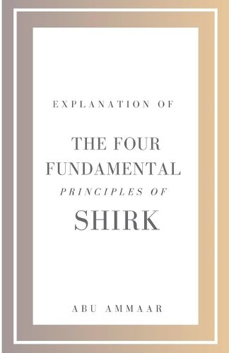 Cover image for Explanation of the Four Fundamental Principles of Shirk