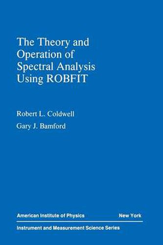 Cover image for The Theory and Operation of Spectral Analysis: Using ROBFIT