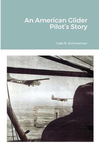 Cover image for An American Glider Pilot's Story