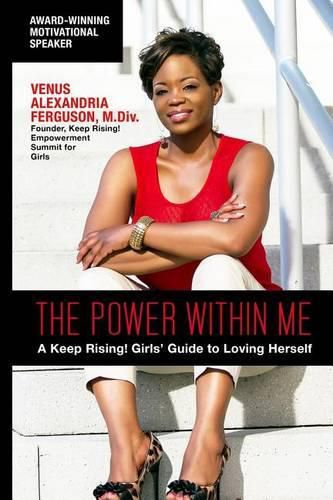 Cover image for The Power Within Me: A Keep Rising! Girls' Guide to Loving Herself