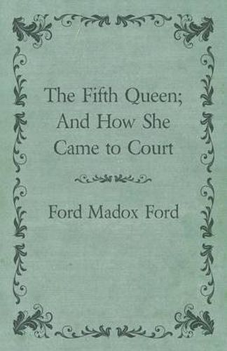 Cover image for The Fifth Queen; And How She Came to Court