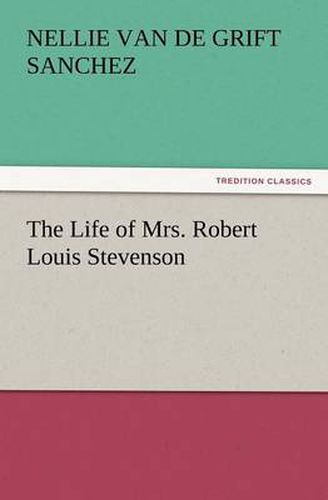 Cover image for The Life of Mrs. Robert Louis Stevenson