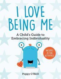 Cover image for I Love Being Me: A Child's Guide to Embracing Individualityvolume 3