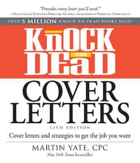 Cover image for Knock 'em Dead Cover Letters: Cover Letters and Strategies to Get the Job You Want