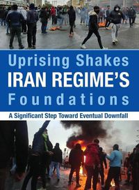 Cover image for Uprising Shakes Iran Regime's Foundations: A Significant Step Toward Eventual Downfall