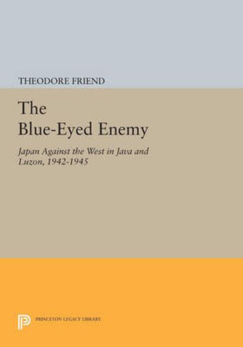 Cover image for The Blue-Eyed Enemy: Japan against the West in Java and Luzon, 1942-1945