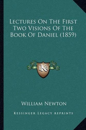 Lectures on the First Two Visions of the Book of Daniel (1859)