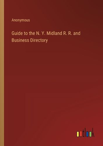 Cover image for Guide to the N. Y. Midland R. R. and Business Directory