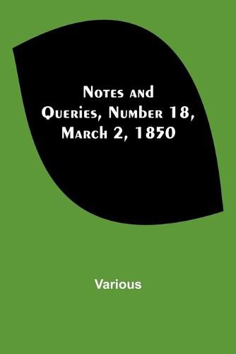Cover image for Notes and Queries, Number 18, March 2, 1850