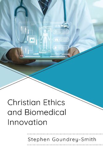 Cover image for Christian Ethics and Biomedical Innovation