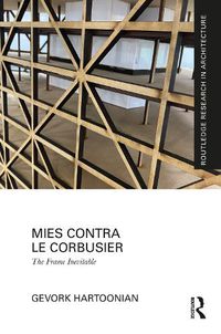 Cover image for Mies Contra Le Corbusier