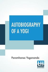 Cover image for Autobiography Of A Yogi: With A Preface By W. Y. Evans-Wentz