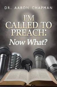 Cover image for I'm Called to Preach Now What!