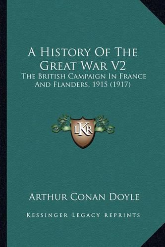 Cover image for A History of the Great War V2: The British Campaign in France and Flanders, 1915 (1917)