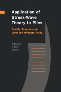 Cover image for Application of Stress-Wave Theory to Piles: Quality Assurance on Land and Offshore Piling