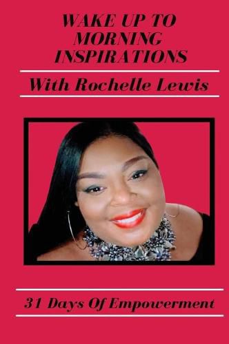 Cover image for Wake Up To Morning Inspirations with Rochelle Lewis: 31 Days Of Empowerment