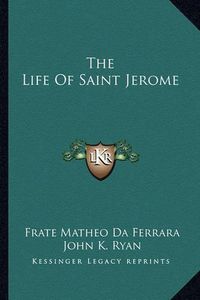 Cover image for The Life of Saint Jerome