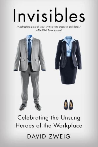 Cover image for Invisibles: The Power of Anonymous Work in an Age of Relentless Self-Promotion