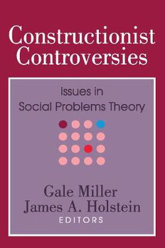 Cover image for Constructionist Controversies: Issues in Social Problems Theory