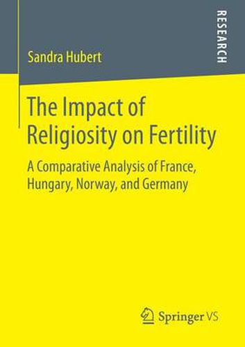 The Impact of Religiosity on Fertility: A Comparative Analysis of France, Hungary, Norway, and Germany