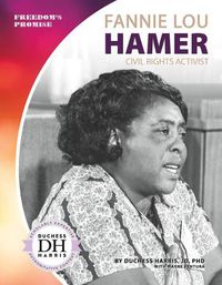 Cover image for Fannie Lou Hamer: Civil Rights Activist