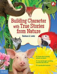 Cover image for Building Character with True Stories from Nature