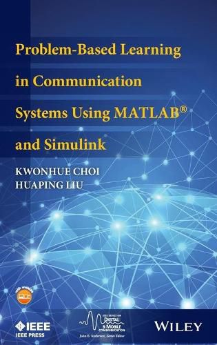 Cover image for Problem-Based Learning in Communication Systems Using MATLAB and Simulink