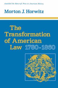 Cover image for The Transformation of American Law, 1780-1860